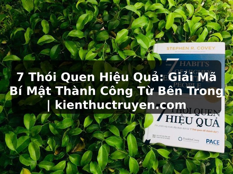 Truyện Tranh 7 Thói Quen Hiệu Quả: Giải Mã Bí Mật Thành Công Từ Bên Trong | kienthuctruyen.com
