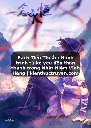 Truyện Tranh Bạch Tiểu Thuần: Hành trình từ kẻ yếu đến thần thánh trong Nhất Niệm Vĩnh Hằng | kienthuctruyen.com