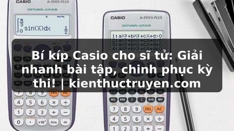 Truyện Tranh Bí kíp Casio cho sĩ tử: Giải nhanh bài tập, chinh phục kỳ thi! | kienthuctruyen.com