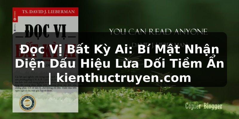 Truyện Tranh Đọc Vị Bất Kỳ Ai: Bí Mật Nhận Diện Dấu Hiệu Lừa Dối Tiềm Ẩn | kienthuctruyen.com