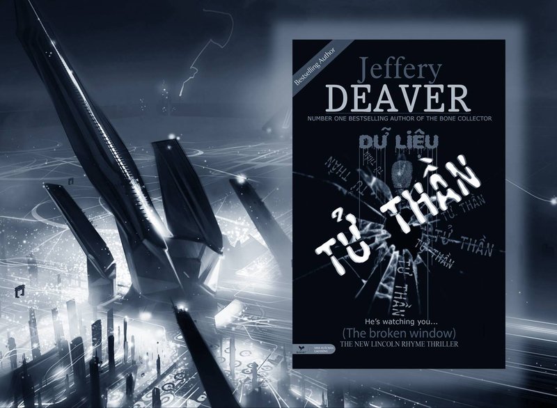 du-lieu-tu-than-review-tieu-thuyet-giat-gan-cua-jeffery-deaver-va-loi-canh-tinh-ve-quyen-rieng-tu-ky-thuat-so-kienthuctruyen-com-10-3
