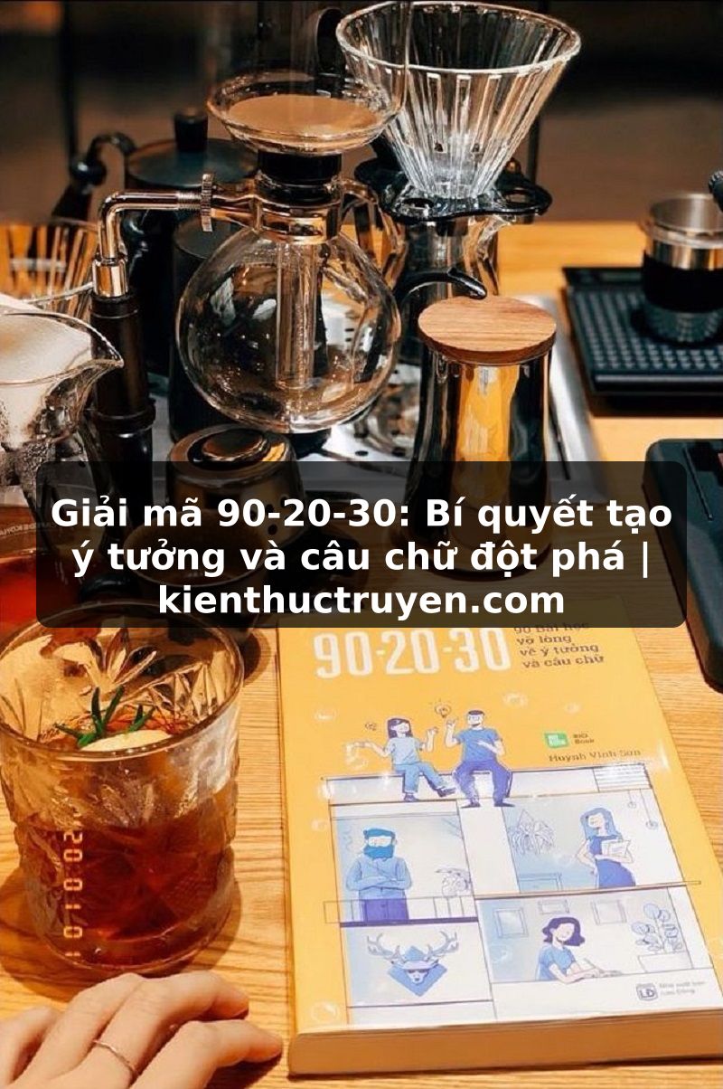 Truyện Tranh Giải mã 90-20-30: Bí quyết tạo ý tưởng và câu chữ đột phá | kienthuctruyen.com