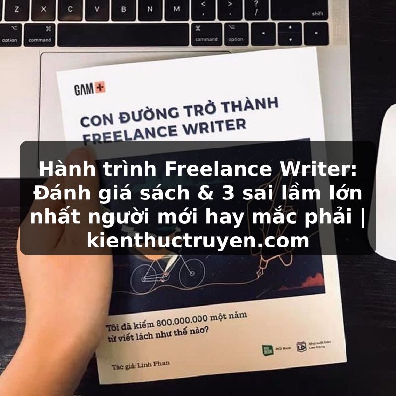 Truyện Tranh Hành trình Freelance Writer: Đánh giá sách & 3 sai lầm lớn nhất người mới hay mắc phải | kienthuctruyen.com
