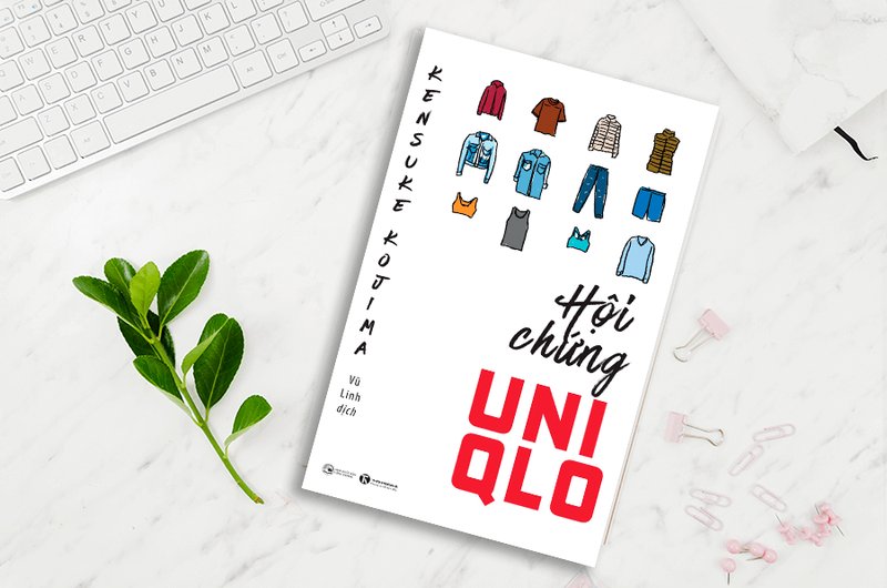 hoi-chung-uniqlo-bai-hoc-chien-luoc-tu-that-bai-den-vi-dai-cho-doanh-nghiep-viet-kienthuctruyen-com-10-1