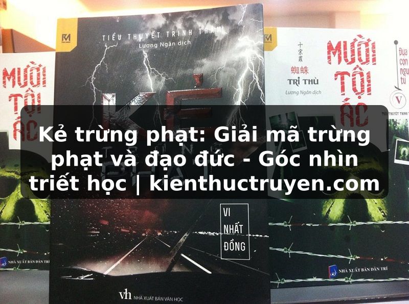 Truyện Tranh Kẻ trừng phạt: Giải mã trừng phạt và đạo đức - Góc nhìn triết học | kienthuctruyen.com