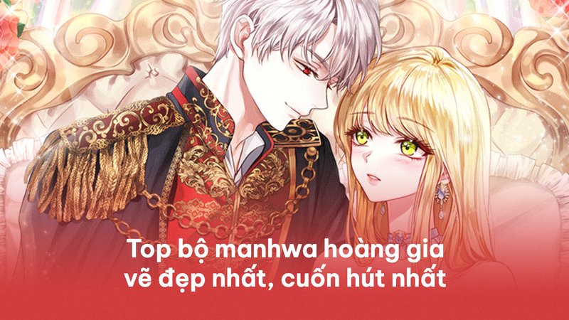 manhwa-hoang-gia-top-7-tac-pham-dep-nhat-dinh-xem-cho-dan-tin-do-kienthuctruyen-com-8-1