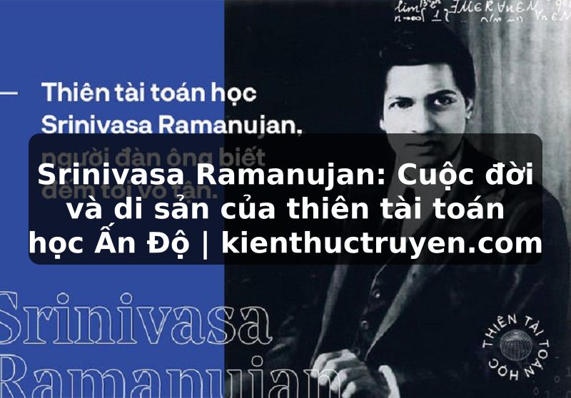 Truyện Tranh Srinivasa Ramanujan: Cuộc đời và di sản của thiên tài toán học Ấn Độ | kienthuctruyen.com