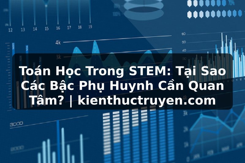 Truyện Tranh Toán Học Trong STEM: Tại Sao Các Bậc Phụ Huynh Cần Quan Tâm? | kienthuctruyen.com