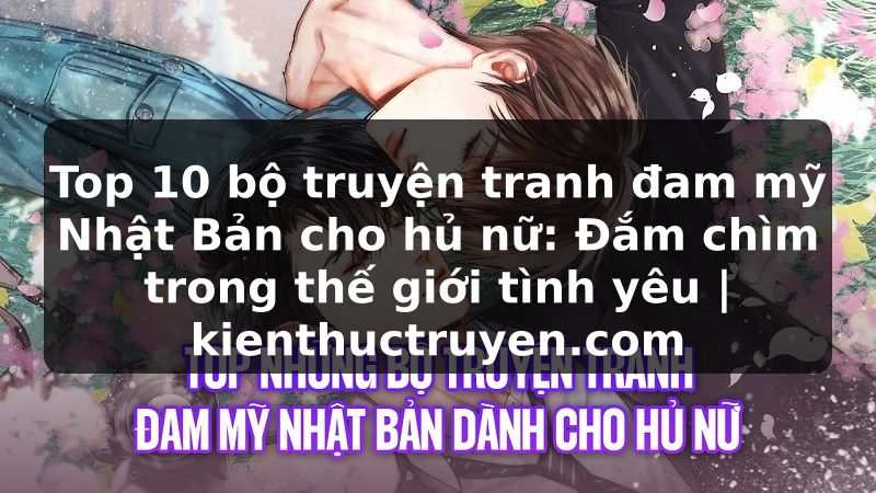 Truyện Tranh Top 10 bộ truyện tranh đam mỹ Nhật Bản cho hủ nữ: Đắm chìm trong thế giới tình yêu | kienthuctruyen.com