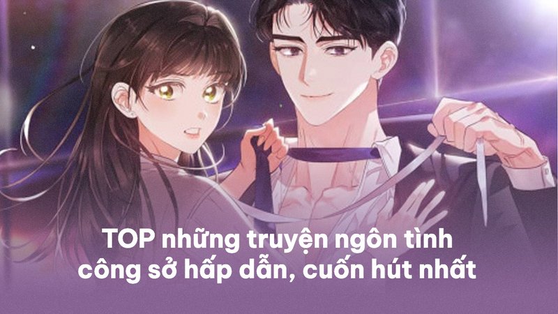 top-10-truyen-ngon-tinh-cong-so-hap-dan-nhat-doc-ngay-kienthuctruyen-com-9-1