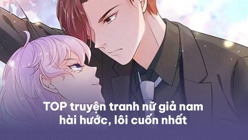 top-10-truyen-tranh-nu-gia-nam-hai-huoc-loi-cuon-kham-pha-ngay-kienthuctruyen-com-9-1