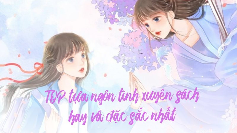 top-10-tua-ngon-tinh-xuyen-sach-dang-doc-nhat-dam-chim-the-gioi-van-chuong-kienthuctruyen-com-9-1