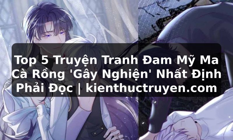 Truyện Tranh Top 5 Truyện Tranh Đam Mỹ Ma Cà Rồng 'Gây Nghiện' Nhất Định Phải Đọc | kienthuctruyen.com