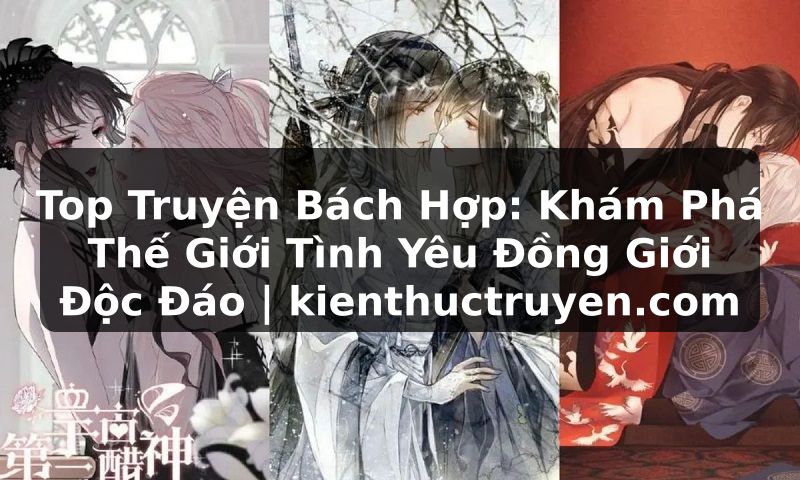 Truyện Tranh Top Truyện Bách Hợp: Khám Phá Thế Giới Tình Yêu Đồng Giới Độc Đáo | kienthuctruyen.com