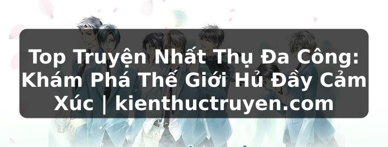 Truyện Tranh Top Truyện Nhất Thụ Đa Công: Khám Phá Thế Giới Hủ Đầy Cảm Xúc | kienthuctruyen.com